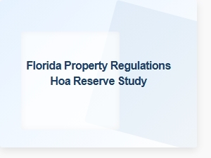 Florida Property Regulations Hoa Reserve Study Requirements