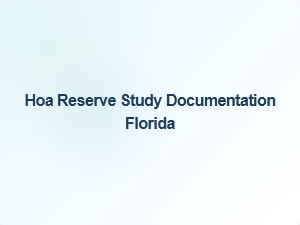 Hoa Reserve Study Documentation Florida Templates