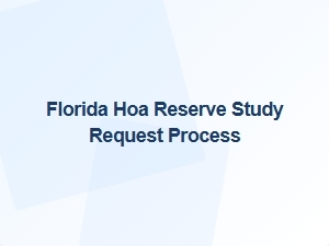 Florida Hoa Reserve Study Request Process