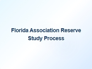 Florida Association Reserve Study Process Guidelines
