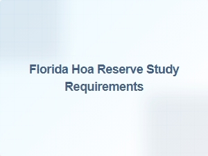 Florida Hoa Reserve Study Requirements for Property Management