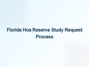 Florida Hoa Reserve Study Request Process